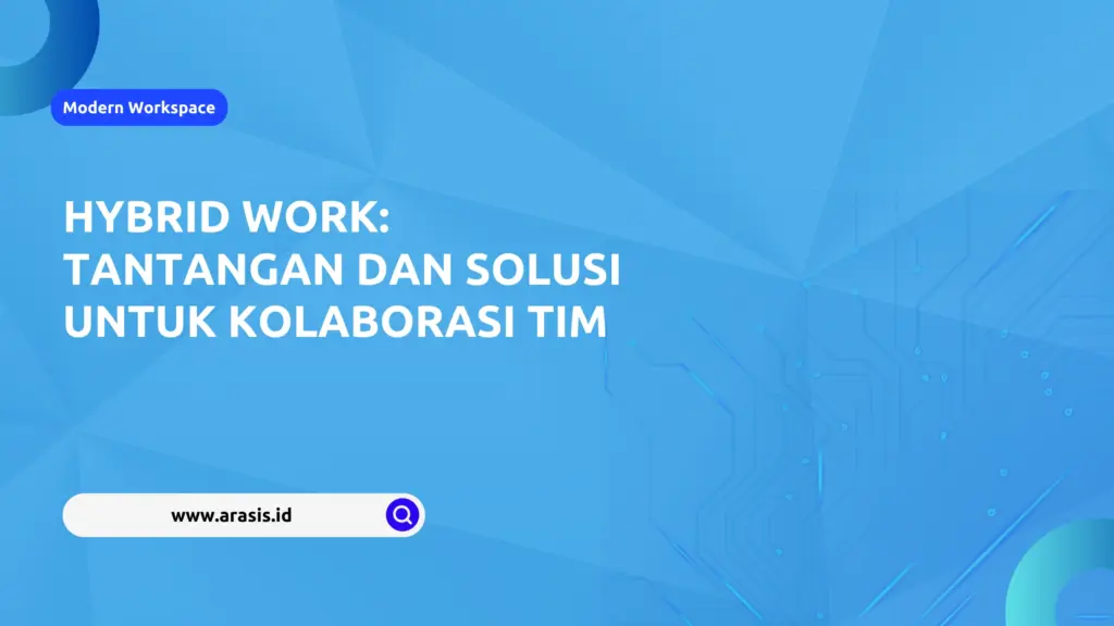 Hybrid Work: Tantangan dan Solusi untuk Kolaborasi Tim mengenal layanan cloud dan manfaatnya