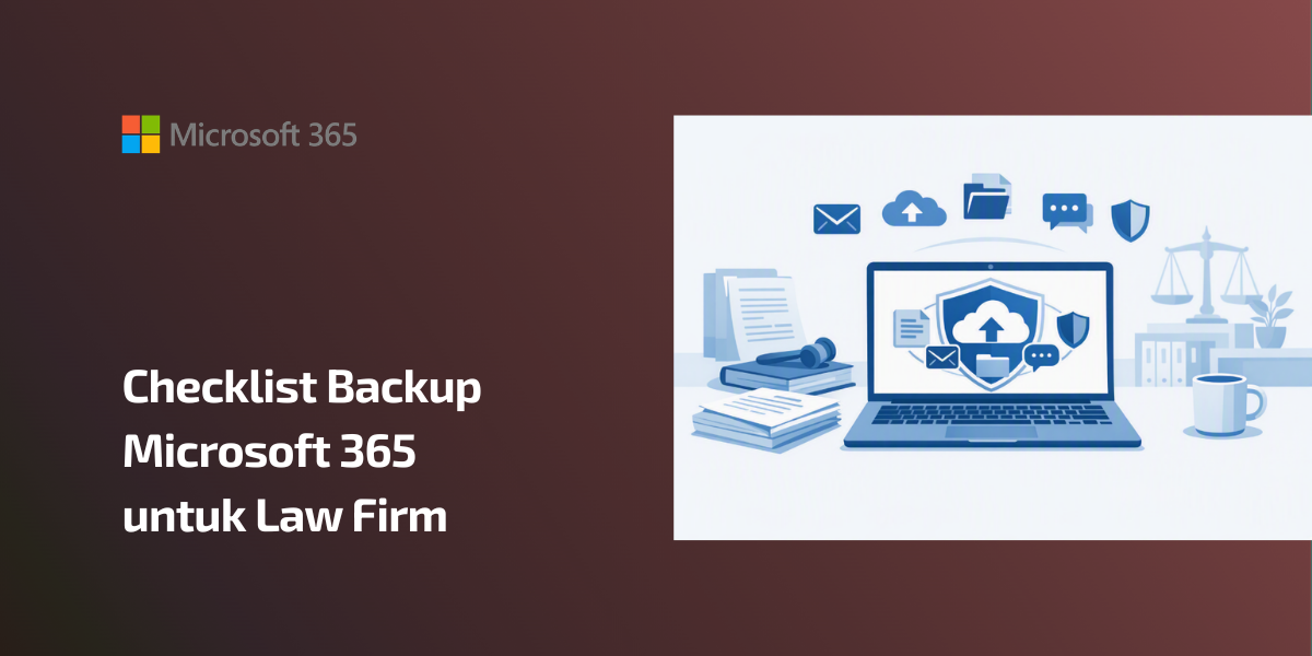 checklist backup microsoft 365 untuk law firm
